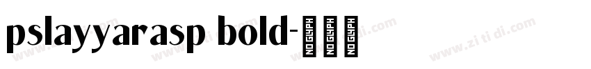 pslayyarasp bold字体转换